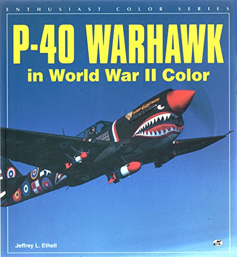 P-40 Warhawk in World War II Color (Entahusiast Color Series)