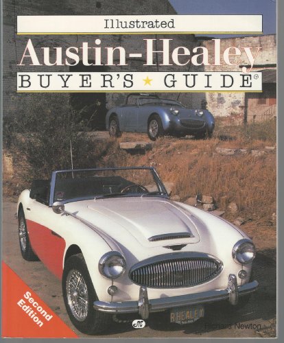 Illustrated Austin-Healey Buyer's Guide (Illustrated Buyer's Guide) (9780879389352) by Newton, Richard