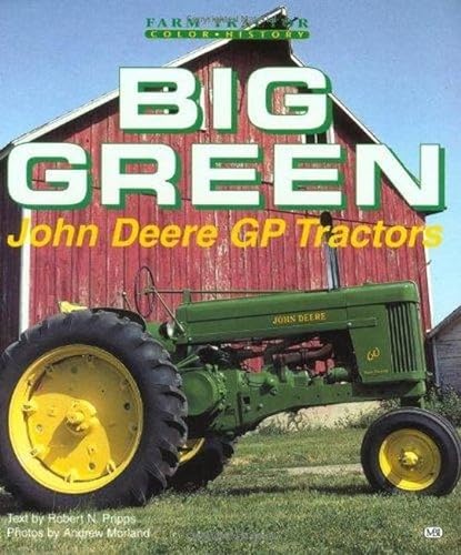 Stock image for Big Green: John Deere Gp Tractors (Motorbooks International Farm Tractor Color History) for sale by Books-FYI, Inc.