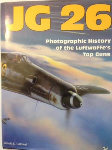 Stock image for JG 26: Photographic History of the Luftwaffe's Top Guns for sale by Stan Clark Military Books
