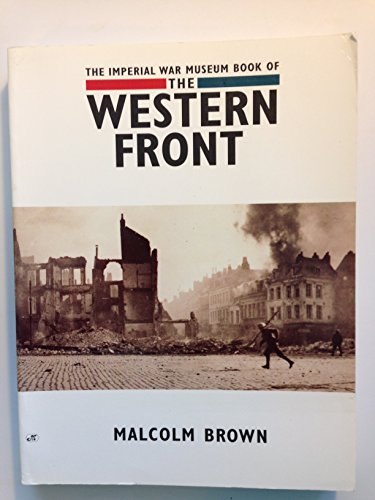 Stock image for The Imperial War Museum Book of the Western Front: The Western Front 1914-1918 for sale by PAPER CAVALIER US