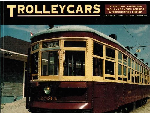 Immagine stock per Trolleycars: Streetcars, Trams and Trolleys of North America : A Photographic History