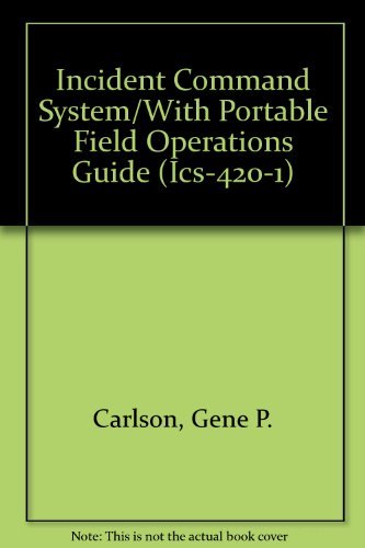 Imagen de archivo de Incident Command System/With Portable Field Operations Guide (Ics-420-1) a la venta por Cronus Books