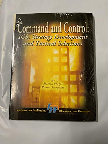 Beispielbild fr Command and Control: ICS, Strategy Development, and Tactical Selections zum Verkauf von ThriftBooks-Dallas