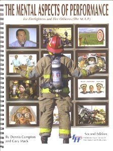 The Mental Aspects of Performance for Firefighters And Fire Officers (The M.A.P.) (9780879392338) by Compton, Dennis; Mack, Gary