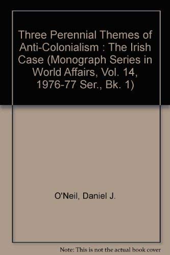 Beispielbild fr Three Perennial Themes of Anti-Colonialism: The Irish Case zum Verkauf von ThriftBooks-Dallas