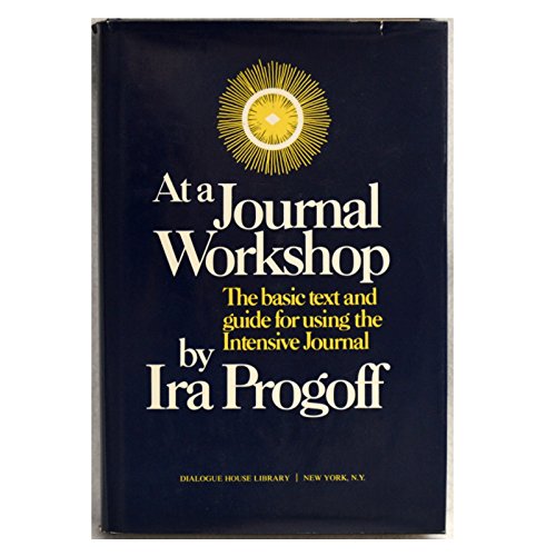 Stock image for At a Journal Workshop : The Basic Text and Guide for Using the Intensive Journal Process for sale by Better World Books
