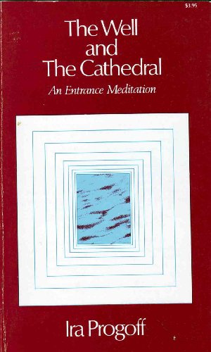 Beispielbild fr The Well and the Cathedral: An Entrance Meditation zum Verkauf von Ergodebooks