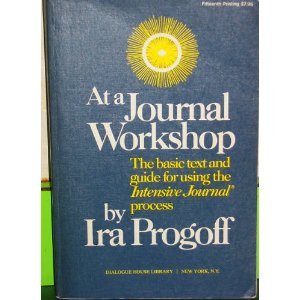 Stock image for At a Journal Workshop: The Basic Text & Guide for Using the Intensive Journal Process for sale by Jenson Books Inc