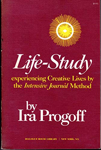 9780879410124: Life-Study: Experiencing Creative Lives by the Intensive Journal Method