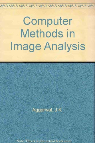 Computer Methods in Image Analysis (9780879420901) by Aggarwal, J. K.; Duda, Richard O.; Rosenfeld, Azrel