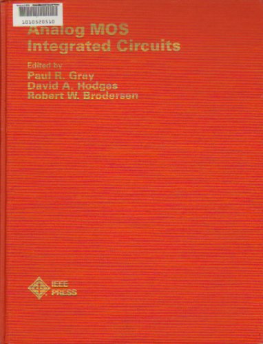 Analog MOS integrated circuits (IEEE Press selected reprint series) (9780879421410) by Gray, Paul R.; Brodersen, Robert W.