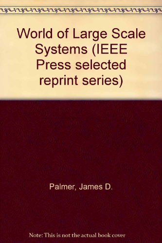 Beispielbild fr World of Large Scale Systems (IEEE Press selected reprint series) zum Verkauf von Hay-on-Wye Booksellers