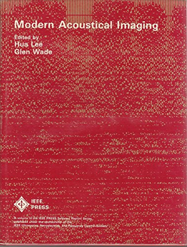 Modern Acoustical Imaging (IEEE Press Selected Reprint Series) (9780879422097) by Lee, Hua