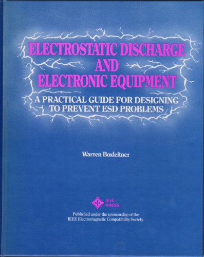 Stock image for Electrostatic Discharge and Electronic Equipment: A Practical Guide for Designing to Prevent Esd Problems (Selected Reprint Series) for sale by Front Cover Books