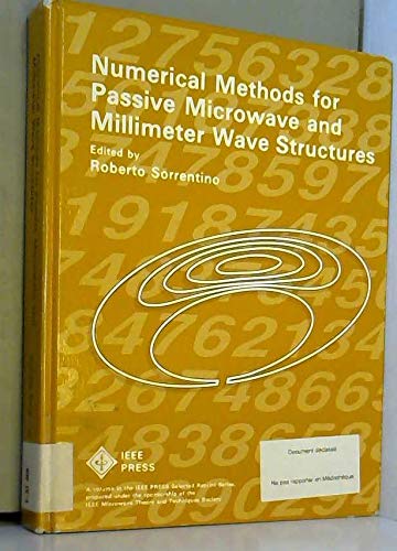 9780879422493: Numerical Methods for Passive Microwave and Millimetre Wave Structures (IEEE Press Selected Reprint Series)