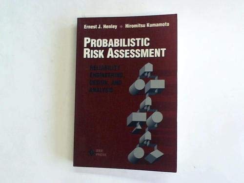 Stock image for Probabilistic Risk Assessment: Reliability Engineering, Design, and Analysis (Henley, Ernest J. Reliability Engineering and Risk Assessment.) for sale by Books of the Smoky Mountains