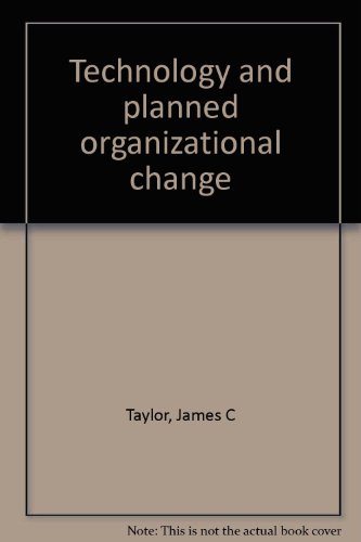 Stock image for Technology and Planned Organizational Change for sale by Better World Books