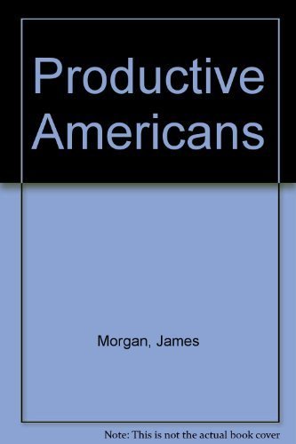 Beispielbild fr Productive Americans : A Study of How Individuals Contribute to Economic Progress zum Verkauf von Better World Books