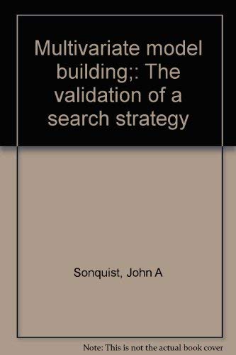 Beispielbild fr Multivariate Model Building: The Validation of a Search Strategy zum Verkauf von BookHolders