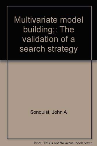 Stock image for Multivariate Model Building: The Validation of a Search Strategy for sale by BookHolders