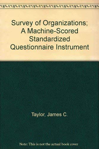 Survey of Organizations; A Machine-Scored Standardized Questionnaire Instrument (9780879441241) by Taylor, James C.; Bowers, David G.