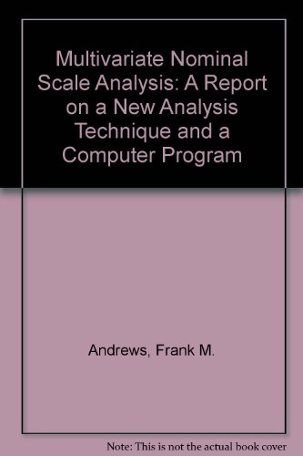 Imagen de archivo de Multivariate Nominal Scale Analysis : A Report on a New Analysis Technique and a Computer Program, with a New Preface to the 4th Printing (1986) a la venta por Better World Books