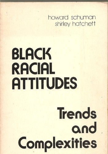 Stock image for Black Racial Attitudes : Trends and Complexities for sale by Better World Books