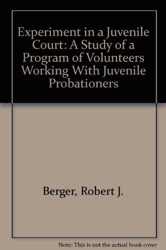 Beispielbild fr Experiment in a Juvenile Court: A Study of a Program of Volunteers Working with Juvenile Probationers zum Verkauf von Zubal-Books, Since 1961