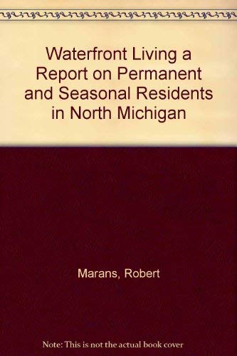 Waterfront Living: A Report on Permanent and Seasonal Residents in North Michigan