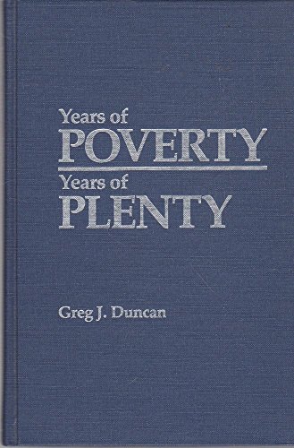 Beispielbild fr Years of Poverty, Years of Plenty: The Changing Economic Fortunes of American Workers and Families zum Verkauf von Wonder Book