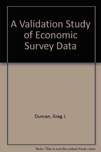 A Validation Study of Economic Survey Data (9780879443030) by Duncan, Greg J.