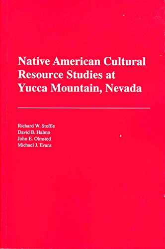 Native American Cultural Resource Studies at Yucca Mountain, Nevada (9780879443283) by Richard W. Stoffle; David B. Halmo; John E. Olmsted; Michael J. Evans