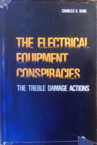 Stock image for The electrical equipment conspiracies;: The treble damage actions for sale by Heisenbooks