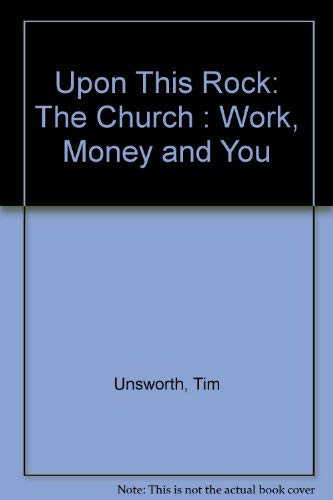 Stock image for Upon This Rock: The Church, Work, Money and You for sale by BookMarx Bookstore