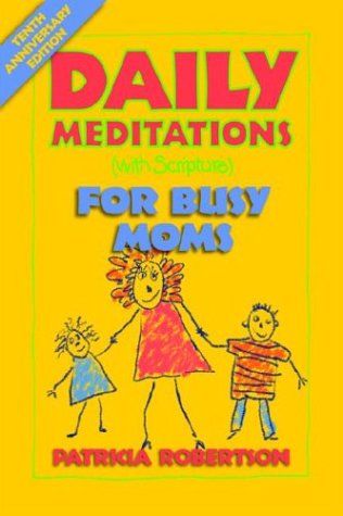 Stock image for Daily Meditations (With Scripture) for Busy Moms for sale by Once Upon A Time Books