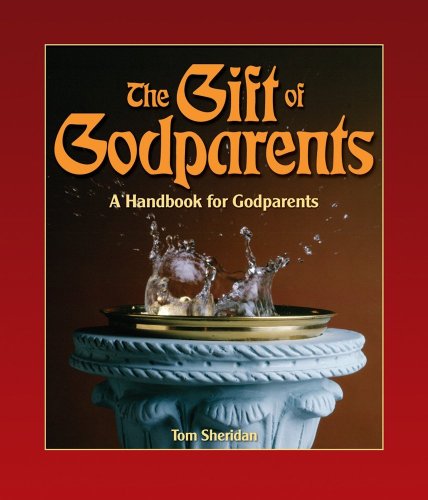 Stock image for The Gift of Godparents: For Those Chosen with Love and Trust to Be Godparents (Sacramental Preparation) for sale by SecondSale