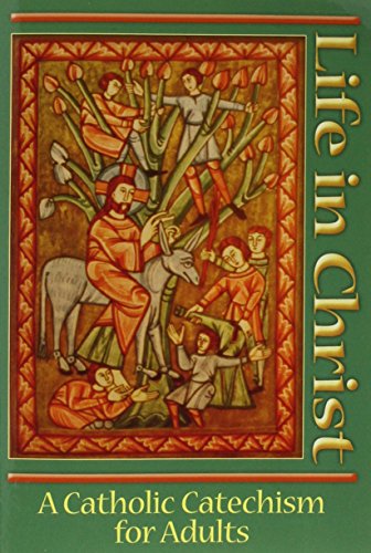 Beispielbild fr Life In Christ: A Catholic Catechism for Adults zum Verkauf von Gulf Coast Books