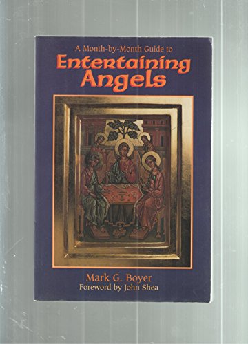 Beispielbild fr A Month-By-Month Guide to Entertaining Angels: Meeting God's Messengers in Scripture and in Our Lives zum Verkauf von Books From California