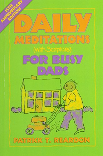 Stock image for Daily Meditations (With Scripture) for Busy Dads (Daily Meditations (With Scripture) Series) for sale by Gulf Coast Books