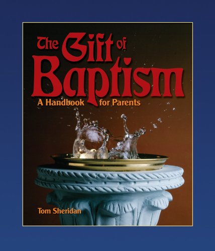Stock image for The Gift of Baptism : A Handbook for Parents for sale by Better World Books