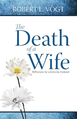 Beispielbild fr The Death of a Wife: Reflections for a Grieving Husband zum Verkauf von Wonder Book