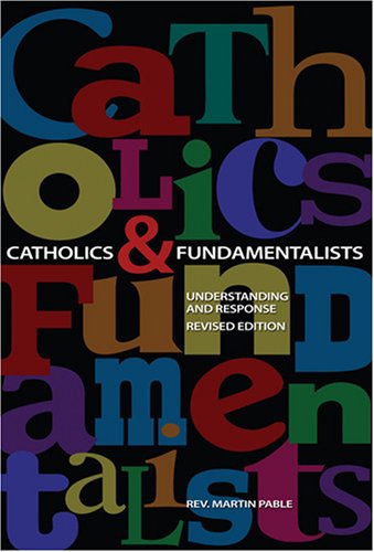 Stock image for Catholics and Fundamentalists : Understanding and Response for sale by Better World Books