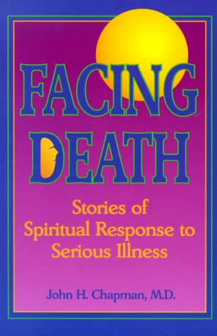 Imagen de archivo de Facing Death: Stories of Spiritual Response to Serious Illness a la venta por Wonder Book