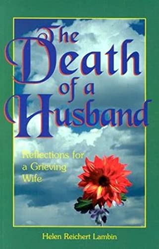 Stock image for The Death of a Husband: Reflections for a Grieving Wife (Comfort After a Loss) for sale by Gulf Coast Books