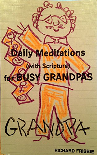 Beispielbild fr Daily Meditations (With Scripture) for Busy Grandpas zum Verkauf von Front Cover Books