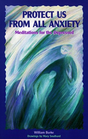 Stock image for Protect Us from All Anxiety: Meditations for the Depressed (Solace for Survivors) for sale by Gulf Coast Books