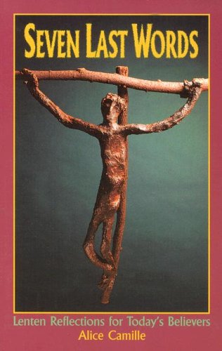Stock image for Seven Last Words: Lenten Reflections for Today's Believers (Gospel & Devotions) for sale by SecondSale