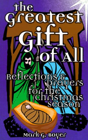 Beispielbild fr The Greatest Gift of All: Reflections and Prayers for the Christmas Season zum Verkauf von Books From California