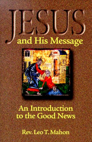 Beispielbild fr Jesus and His Message: An Introduction to the Good News zum Verkauf von Half Price Books Inc.